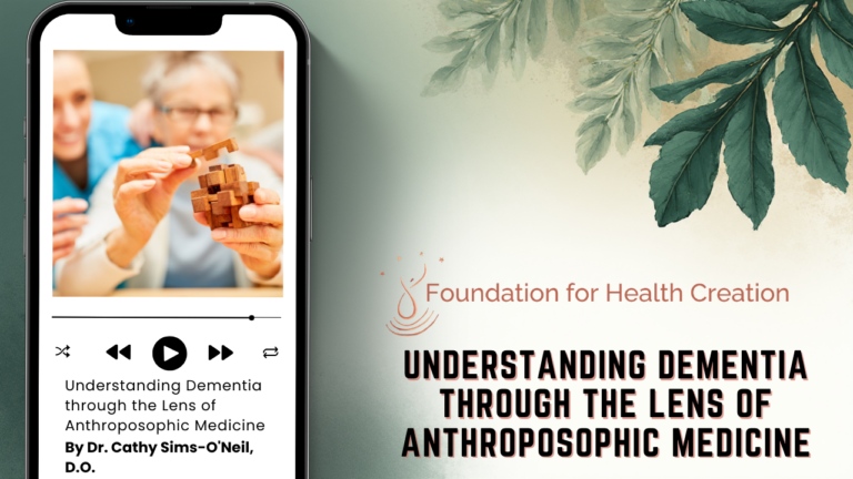 Understanding Dementia through the Lens of Anthroposophic Medicine